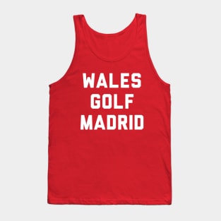 Wales Golf Madrid in that order Tank Top